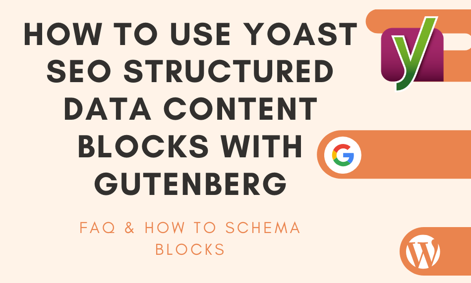 How to use Yoast SEO structured data content blocks with Gutenberg (FAQ & How To)