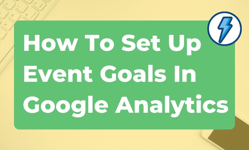setup event goals in google analytics